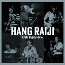 HANG RAIJI / LIVE Eighty-On 【Hi Quality CD】