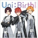 UniteUp! / Uni: Birth 【初回生産限定盤】(+Blu-ray) 【CD Maxi】
