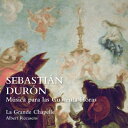 【輸入盤】 デュロン、セバスティアン(1660-1716) / 王室の四十時間祈祷のための音楽 アルベルト・レカセンス&ラ・グランド・シャペル 【CD】