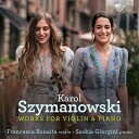 【輸入盤】 Szymanowski シマノフスキ / ヴァイオリンとピアノのための作品集 フランチェスカ・ボナイータ、サスキア・ジョルジーニ 【CD】