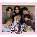 Travis Japan / Say I do / Tokyo Crazy Night 【初回T盤】(CD+DVD) 【CD Maxi】