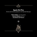 【輸入盤】 燃えるスペイン〜スペイン・バロック音楽の神と人間の情熱 ファミ・アルカイ&アカデミア・デル・ピアチェーレ、キテリア・ムニョス 【CD】