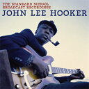 【輸入盤】 John Lee Hooker ジョンリーフッカー / Standard School Broadcast Recordings 【CD】