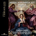 【輸入盤】 Charpentier MA. シャルパンティエ / 聖母被昇天のミサ曲 ガエタン・ジャリ&マルグリット・ルイーズ、ルイ・シャンピオン、ダヴィド・ト...