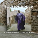 【輸入盤】 Youssou N'dour ユッスーンドゥール / Eclairer Le Monde - Light The World 【CD】