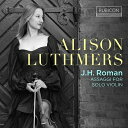 【輸入盤】 ルーマン、ユーハン・ヘルミク(1694-1758) / 無伴奏ヴァイオリンのためのアッサッジョ集 アリソン・ルースマーズ 【CD】