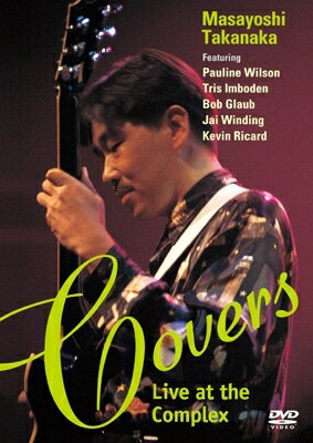 高中正義 タカナカマサヨシ / COVERS ～LIVE AT THE COMPLEX～ 【限定盤】(DVD) 【DVD】