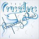 Crusaders クルセイダーズ / Rhapsody And Blues (UHQCD) 【Hi Quality CD】