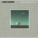 Larry Carlton ラリーカールトン / Alone / But Never Alone (UHQCD) 【Hi Quality CD】