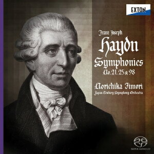 Haydn ハイドン / 交響曲第21番、第25番、第98番 飯森範親&日本センチュリー交響楽団 【SACD】