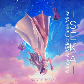 Sarah Alainn (サラ・オレイン) / 『ISEKAI - Anime & Video Game Muse』【通常盤】 【CD】