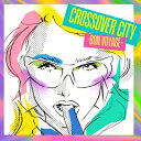 CROSSOVER CITY -Bon Voyage- 【CD】