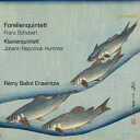 【輸入盤】 Schubert シューベルト / シューベルト:ピアノ五重奏曲『ます』、フンメル:ピアノ五重奏曲 レミ・バロー・アンサンブル 【CD】