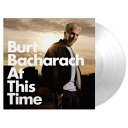 Burt Bacharach バートバカラック / At This Time (クリスタルクリア・ヴァイナル仕様 / 180グラム重量盤レコード / Music...