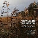 【輸入盤】 Vivaldi ヴィヴァルディ / 『北国のヴィヴァルディ〜協奏曲集、シンフォニア集』 ホール・バロック 【CD】