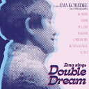 小畠エマ/Ema Sings Double Dream 【CD】
