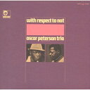 Oscar Peterson オスカーピーターソン / With Respect To Nat (UHQCD) 【Hi Quality CD】