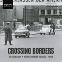 【輸入盤】 『クロッシング・ボーダーズ』 エイドリアン・チャンドラー&ラ・セレニッシマ、タベア・デブス、ケイティ・バーチャー 【CD】