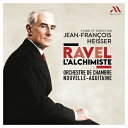 【輸入盤】 Ravel ラベル / 錬金術師ラヴェル〜ピアノ協奏曲、亡き王女のためのパヴァーヌ、他 ジャン=フランソワ・エッセール、ヌーヴェル=アキテーヌ室内管...