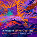 【輸入盤】 Ginastera ヒナステラ / 弦楽四重奏曲第1番、第2番、第3番 ミロ・クァルテット、キーラ・ダフィー 【CD】