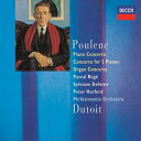 Poulenc プーランク / ピアノ協奏曲、2台のピアノのための協奏曲、オルガン、弦楽とティンパニのための協奏曲 シャルル・デュトワ&フィルハーモニア管弦楽団...