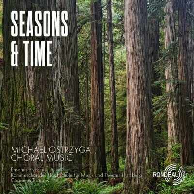 【輸入盤】 オストシガ、ミヒャエル（1975-） / Seasons &amp; Time〜合唱作品集　コルネリウス・トラントウ＆ハンブルク音楽演劇大学アンサンブル・ヴォーカル＆室内合唱団 【CD】