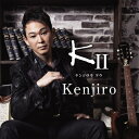Kenjiro / KII 【CD】