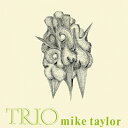 Mike Taylor / Trio (180グラム重量盤レコード) 【LP】