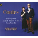 【輸入盤】 お伽話~ピアノと語りによる作品集 ダナ・チョカルリエ、ヴァンサン・フィグリ 【CD】