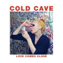 Cold Cave / Love Comes Close (Ruby Red Glitter Vinyl) 【LP】
