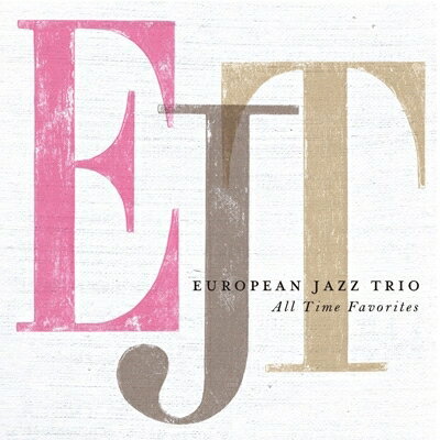 European Jazz Trio ヨーロピアンジャズトリオ / All Time Favorites 【CD】