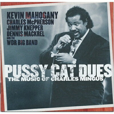 Kevin Mahogany / Pussy Cat Dues: The Music Of Charles Mingus 【CD】