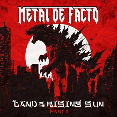 Metal De Facto / Land Of The Rising Sun: Part 2 【CD】