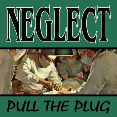 Neglect / Pull The Plug (アナログレコード) 【LP】
