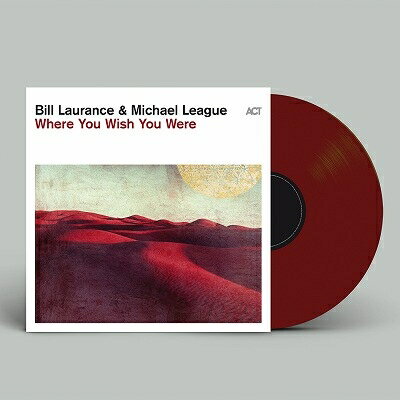 Bill Laurance / Michael League / Where You Wish You Were (カラーヴァイナル仕様 / 180グラム重量盤レコード) 