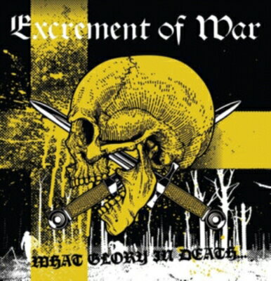 Excrement Of War / What Glory In Death ... 【LP】