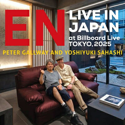 Peter Gallway &amp; 佐橋佳幸 / EN Live in Japan at Billboard Live TOKYO, 2025 