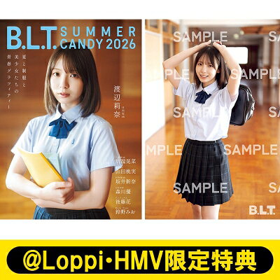 《HMV &amp; BOOKS online限定特典：渡辺莉奈（日向坂46）ポストカードB》B.L.T. SUMMER CANDY 2026【表紙：渡辺莉奈】 / B.L.T.編集部 (東京ニュース通信社) 【ムック】