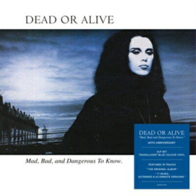 Dead Or Alive デッドオアアライブ / Mad, Bad, And Dangerous To Know - 40th Anniversary 【LP】