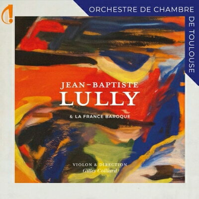 【輸入盤】 Jean-baptiste Lully Et La France Baroque: Colliard(Vn) / Toulouse Co 【CD】