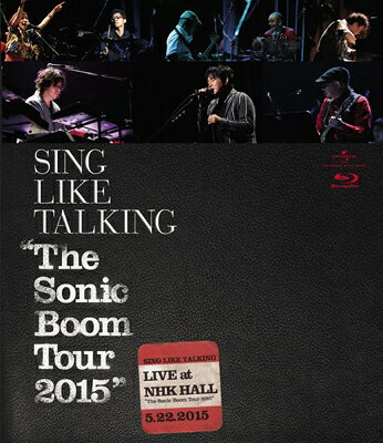 Sing Like Talking シングライクトーキング / The Sonic Boom Tour 2015 〜LIVE at NHK HALL 5.22.2015〜【限定盤】(Blu-ray) 【BLU-RAY DISC】
