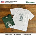 ハワイ大学オフィシャルライセンスTシャツ / UNIVERSITY OF HAWAII T-SHIRTS カレッジプリント 半袖 メンズ レディース カレッジ ブランド UNIVERSITY OF HAWAII T-SHIRT 5.6oz