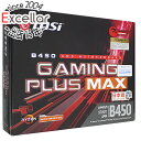 【中古】MSI製 ATXマザーボード B450 GAMING PLUS MAX SocketAM4 元箱あり