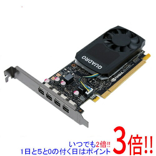 【いつでも2倍!1日と5.0のつく日、18日は3倍!】【中古】グラフィックボード NVIDIA Quadro P1000 PCIExp 4GB