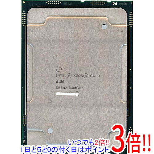 【いつでも2倍！5.0のつく日、18日は3倍！】【中古】Xeon Gold 6136 3.0GHz LGA3647 SR3B2