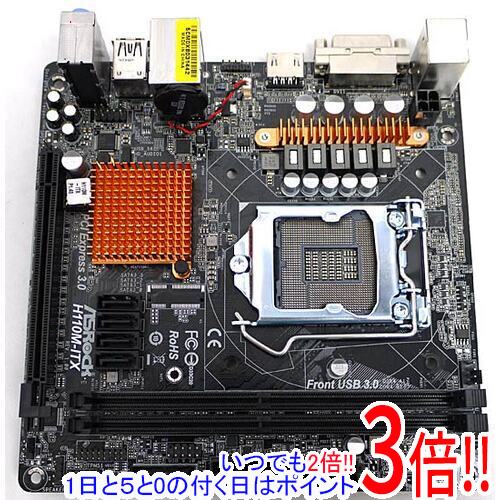 【いつでも2倍！5．0のつく日は3倍！1日も18日も3倍！】【中古】ASRock製 Mini-ITXマザーボード H110M-ITX LGA1151