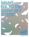 THE IDOLM@STER SHINY COLORS 1stLIVE FLY TO THE SHINY SKY Bluーray