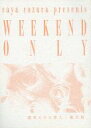 IWi -WEEKEND ONLY- /C3 /qlryÁzafb