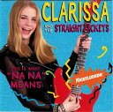 This Is What Na Na Means Import/Clarissa & The Straightjacket/〈CD〉【中古】afb