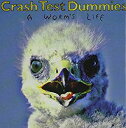 A Worms Life /Crash Test Dummies /qCDryÁzafb